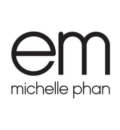 EM MICHELLE PHAN