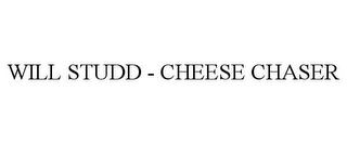 WILL STUDD - CHEESE CHASER