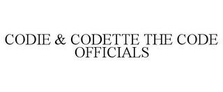 CODIE & CODETTE THE CODE OFFICIALS