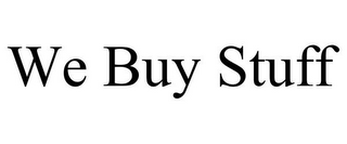 WE BUY STUFF