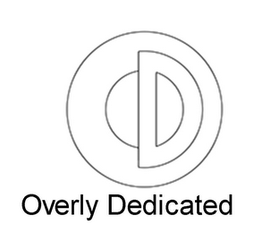 OD OVERLY DEDICATED