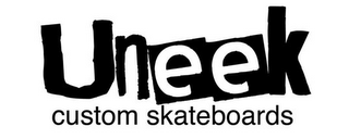 UNEEK CUSTOM SKATEBOARDS