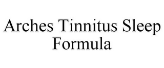 ARCHES TINNITUS SLEEP FORMULA