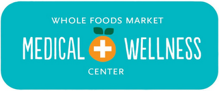 WHOLE FOODS MARKET MEDICAL + WELLNESS CENTER