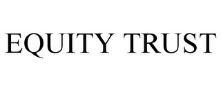 EQUITY TRUST