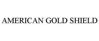 AMERICAN GOLD SHIELD