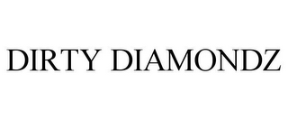 DIRTY DIAMONDZ