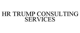 HR TRUMP CONSULTING SERVICES