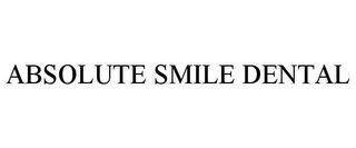 ABSOLUTE SMILE DENTAL