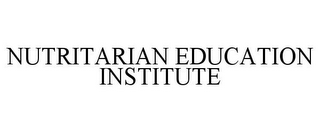 NUTRITARIAN EDUCATION INSTITUTE