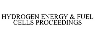 HYDROGEN ENERGY & FUEL CELLS PROCEEDINGS