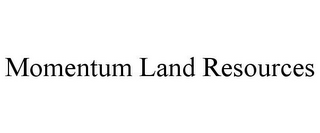 MOMENTUM LAND RESOURCES