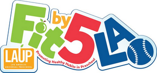 FIT BY 5 LA LAUP LOS ANGELES UNIVERSAL PRESCHOOL PROMOTING HEALTHY HABITS IN PRESCHOOL