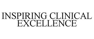 INSPIRING CLINICAL EXCELLENCE