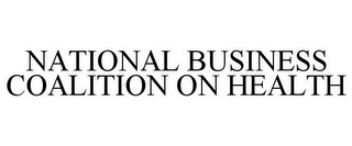 NATIONAL BUSINESS COALITION ON HEALTH