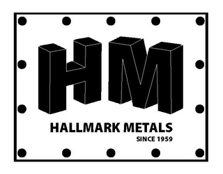 H M HALLMARK METALS SINCE 1959