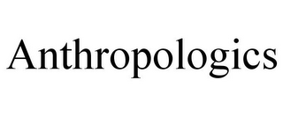 ANTHROPOLOGICS