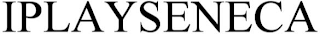IPLAYSENECA