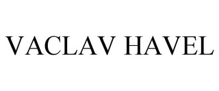 VACLAV HAVEL