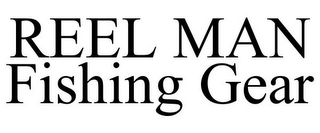 REEL MAN FISHING GEAR