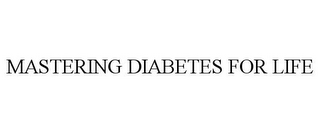 MASTERING DIABETES FOR LIFE