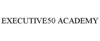 EXECUTIVE50 ACADEMY