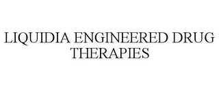 LIQUIDIA ENGINEERED DRUG THERAPIES