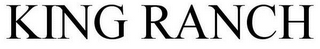 KING RANCH