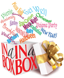 IN A BOX PIZZA NIGHT GET WELL PICNIC STAY-CATION CHRISTMAS ANNIVERSARY EASTER MOVIE NIGHT PAJAMA PARTY BREAKFAST VALENTINE'S DAY BABY GRADUATION NEW YEAR'S WEDDING HALLOWEEN BIRTHDAY HANUKKAH