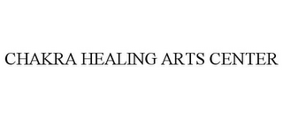 CHAKRA HEALING ARTS CENTER