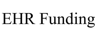 EHR FUNDING