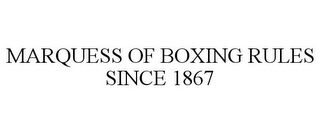 MARQUESS OF BOXING RULES SINCE 1867