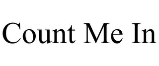COUNT ME IN