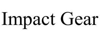 IMPACT GEAR