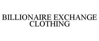 BILLIONAIRE EXCHANGE CLOTHING