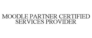 MOODLE PARTNER CERTIFIED SERVICES PROVIDER