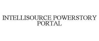 INTELLISOURCE POWERSTORY PORTAL