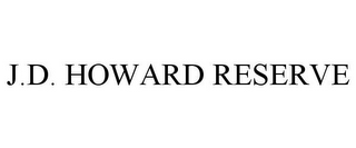 J.D. HOWARD RESERVE