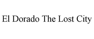 EL DORADO THE LOST CITY