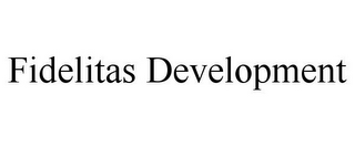 FIDELITAS DEVELOPMENT