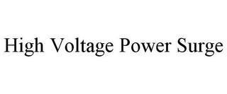 HIGH VOLTAGE POWER SURGE