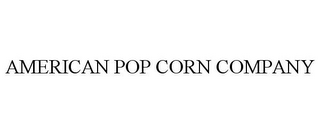 AMERICAN POP CORN COMPANY