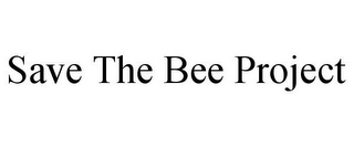 SAVE THE BEE PROJECT