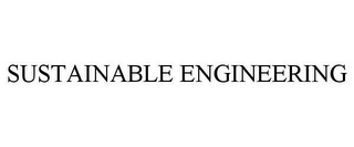 SUSTAINABLE ENGINEERING