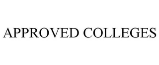 APPROVED COLLEGES