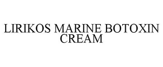 LIRIKOS MARINE BOTOXIN CREAM