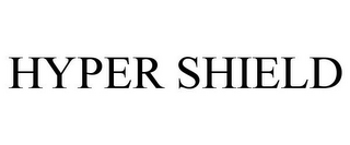 HYPER SHIELD