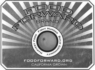 FOOD FORWARD BRAND HARVEST FOOD FIGHT HUNGER BUILD COMMUNITY FOODFORWARD.ORG CALIFORNIA GROWN