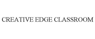 CREATIVE EDGE CLASSROOM