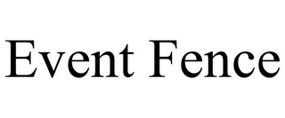 EVENT FENCE